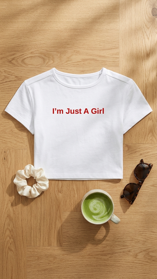 I'm Just A Girl Baby Tee